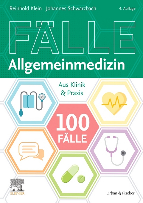 100 F&auml;lle Allgemeinmedizin - Reinhold Klein, Johannes Schwarzbach