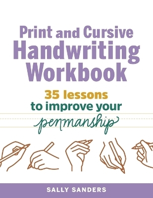 Print and Cursive Handwriting Workbook - Sally Sanders