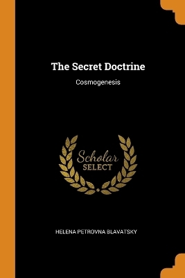 The Secret Doctrine - Helena Petrovna Blavatsky