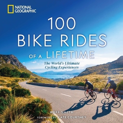 100 Bike Rides of a Lifetime - Roff Smith