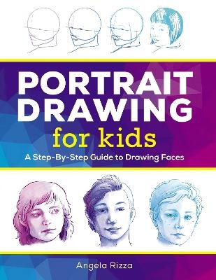 Portrait Drawing for Kids - Angela Rizza