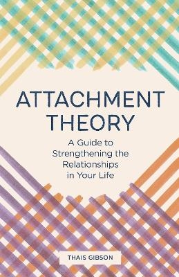 Attachment Theory - Thais Gibson