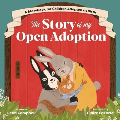The Story of My Open Adoption - Leah Campbell