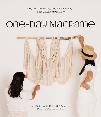 One-Day Macrame - Mariela Artigues, Carolina Artigues