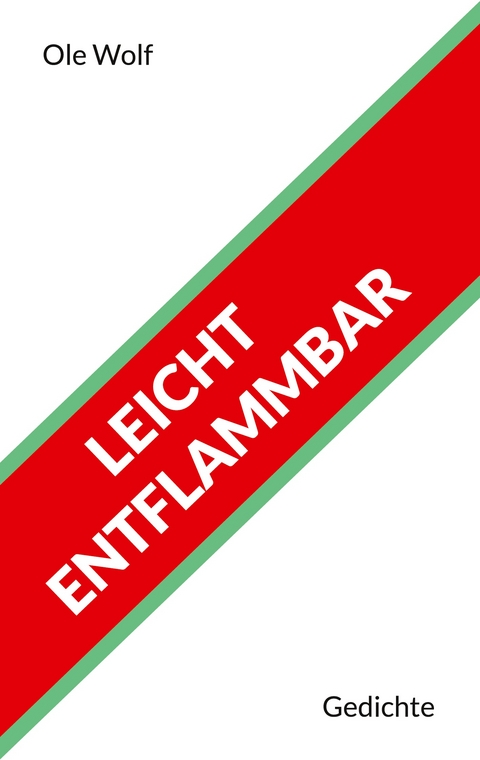 Leicht entflammbar - Ole Wolf