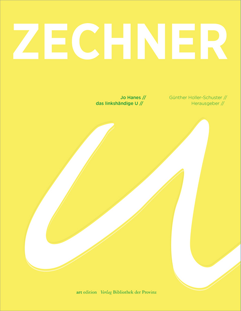 Jo Hanes Zechner &ndash; Das linksh&auml;ndige U - 