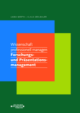 Wissenschaft professionell managen. Forschungs- und Pr&auml;sentationsmanagement - Lioba Werth, Klaus Sedlbauer