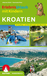 Erlebnisurlaub mit Kindern Kroatien - Johanna St&ouml;ckl, Rosemarie Pexa
