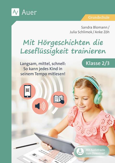 Mit H&ouml;rgeschichten die Lesefl&uuml;ssigkeit trainieren - Sandra Blomann, Julia Schlimok, Anke Z&ouml;h