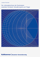 Der Jahresabschluss der Sparkassen zwischen Vorstand, Verwaltungsrat und Tr&auml;ger - Jonas Kroener