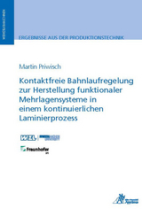 Kontaktfreie Bahnlaufregelung zur Herstellung funktionaler Mehrlagensysteme in einem kontinuierlichen Laminierprozess - Martin Priwisch