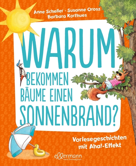Warum bekommen B&auml;ume einen Sonnenbrand? - Anne Scheller, Susanne Orosz
