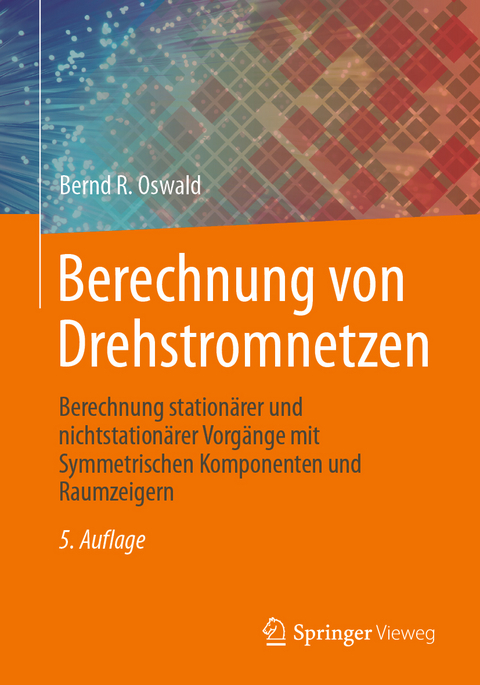 Berechnung von Drehstromnetzen - Bernd R. Oswald