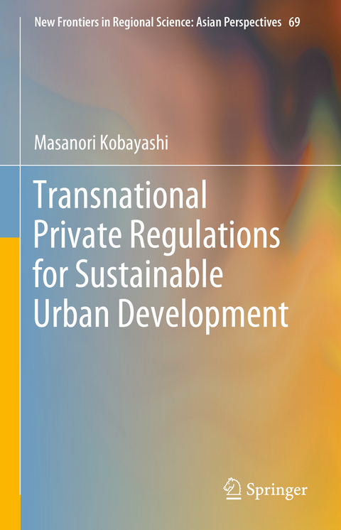 Transnational Private Regulations for Sustainable Urban Development - Masanori Kobayashi
