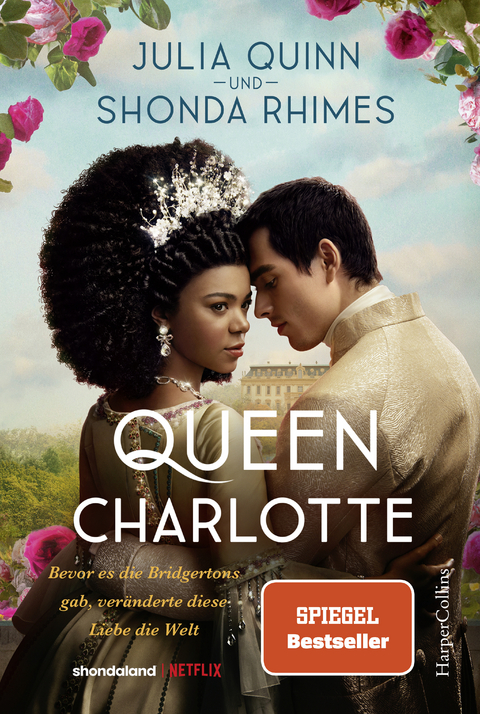 Queen Charlotte – Bevor es die Bridgertons gab, veränderte diese Liebe die Welt - Julia Quinn, Shonda Rhimes