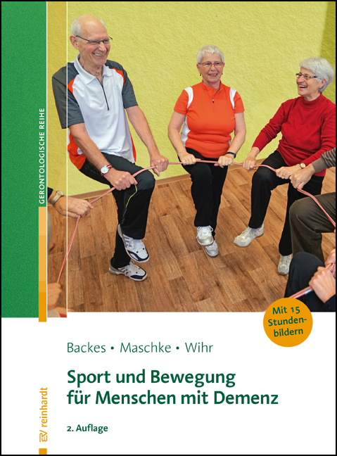 Sport und Bewegung f&uuml;r Menschen mit Demenz - Birgit Backes, Matthias Maschke, Uschi Wihr