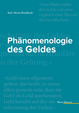 Ph&auml;nomenologie des Geldes - Karl-Heinz Brodbeck
