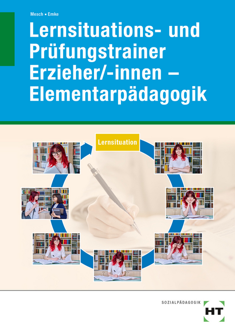 eBook inside: Buch und eBook Lernsituations- und Pr&uuml;fungstrainer Erzieher/-innen - Elementarp&auml;dagogik - Marcus Mesch, Rahel Emke