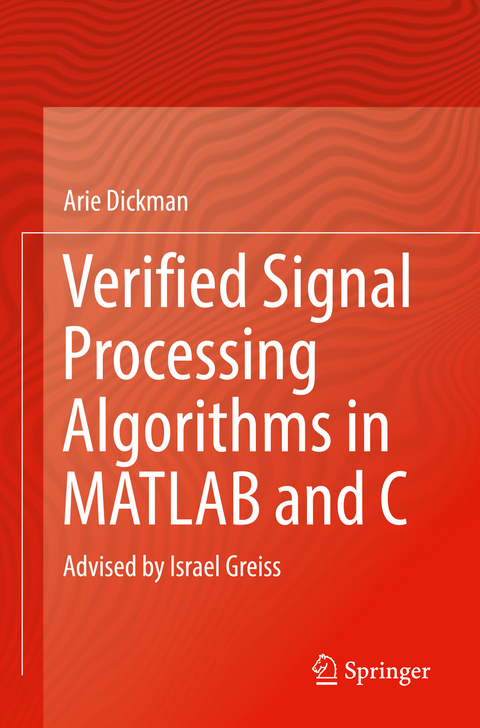 Verified Signal Processing Algorithms in MATLAB and C - Arie Dickman