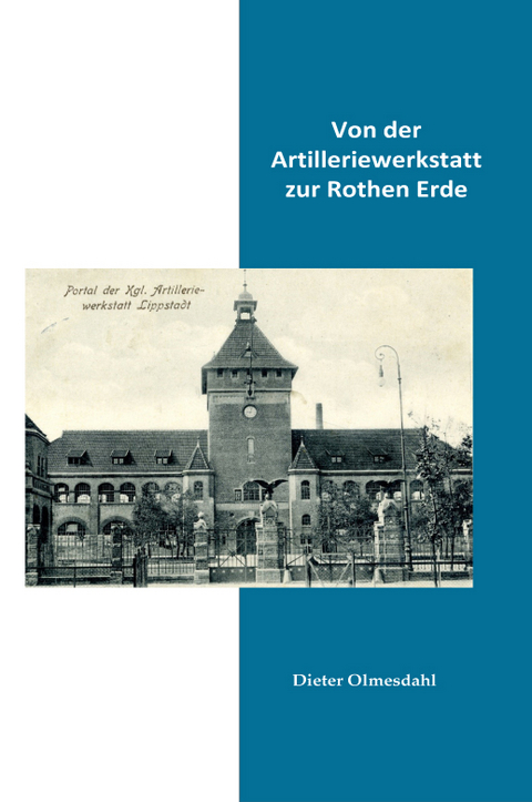 Von der Artilleriewerkstatt zur Rothen Erde - Dieter Olmesdahl