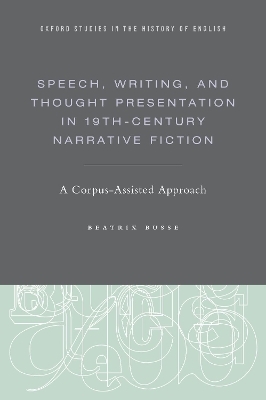 Speech, Writing, and Thought Presentation in 19th-Century Narrative Fiction - Beatrix Busse