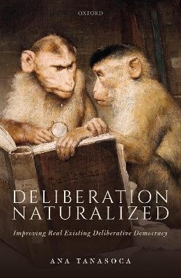 Deliberation Naturalized - Ana Tanasoca