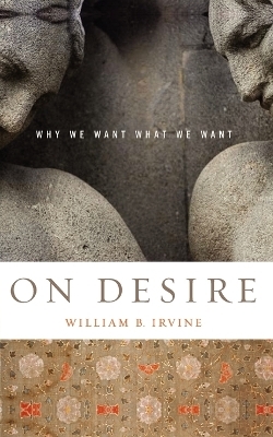 On Desire - William B. Irvine