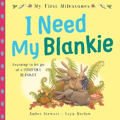 My First Milestones: I Need My Blankie - Amber Stewart