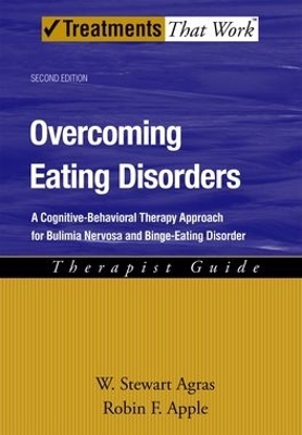 Overcoming Eating Disorders - W. Stewart Agras, Robin F. Apple