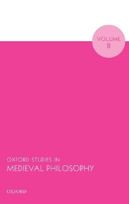 Oxford Studies in Medieval Philosophy Volume 8