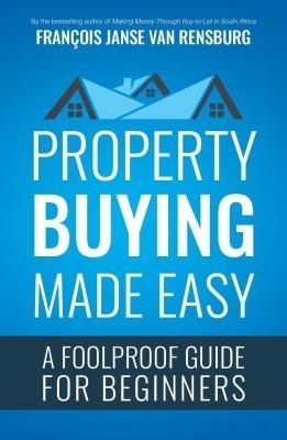 Property Buying Made Easy - Fran&ccedil;ois Janse van Rensburg