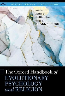 The Oxford Handbook of Evolutionary Psychology and Religion - James R. Liddle, Todd K. Shackelford