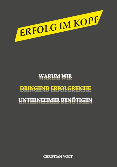Warum wir dringend erfolgreiche Unternehmen ben&ouml;tigen - Christian Vogt