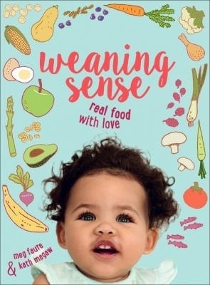 Weaning sense - Kath Megaw, Meg Faure