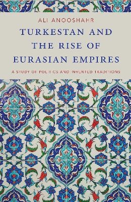 Turkestan and the Rise of Eurasian Empires