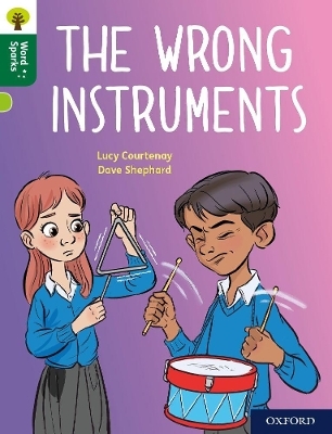 Oxford Reading Tree Word Sparks: Level 12: The Wrong Instruments - Lucy Courtenay