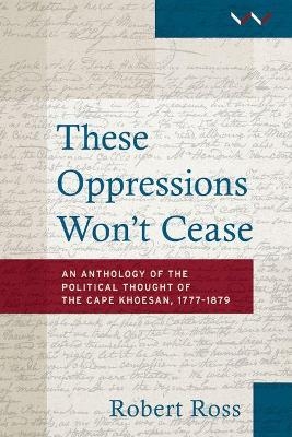 These oppressions won&rsquo;t cease - Robert Ross