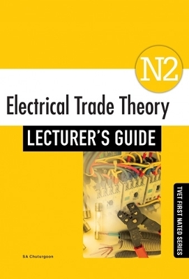 Electrical Trade Theory N2: Lecturer’s Guide