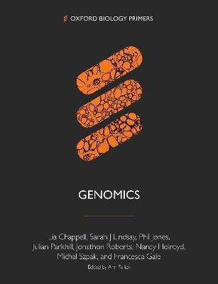 Genomics - Julian Parkhill, Sarah J Lindsay, Phil Jones, Lia Chappell, Jonathan Roberts