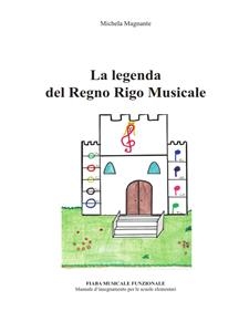 La leggenda del Regno Rigo Musicale - Michela Magnante