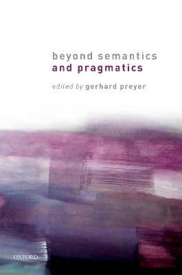 Beyond Semantics and Pragmatics