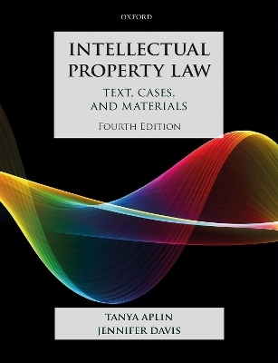 Intellectual Property Law - Tanya Aplin, Jennifer Davis