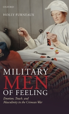 Military Men of Feeling - Holly Furneaux