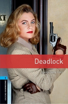 Oxford Bookworms Library: Level 5: Deadlock - Sara Paretsky, Rowena Akinyemi