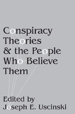 Conspiracy Theories and the People Who Believe Them - 