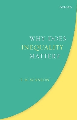 Why Does Inequality Matter? - T. M. Scanlon
