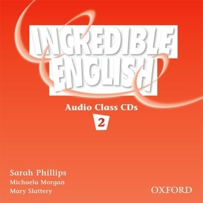 Incredible English 2: Class Audio CD - Sarah Phillips, Michaela Morgan, Mary Slattery