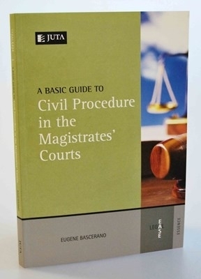 A basic guide to civil procedure in the magistrates' courts - E. Bascerano