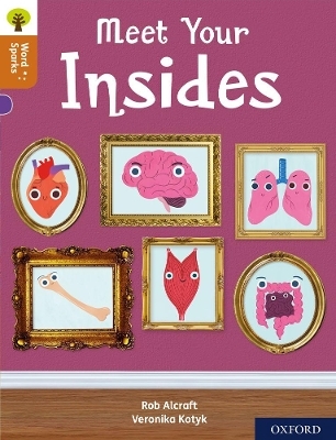 Oxford Reading Tree Word Sparks: Level 8: Meet Your Insides - Rob Alcraft