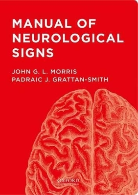 Manual of Neurological Signs - John G. Morris, Padraic J. Grattan-Smith